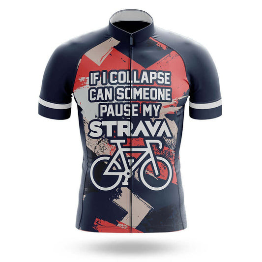 If I Collapse, Pause My Strava Cycling Jersey V2