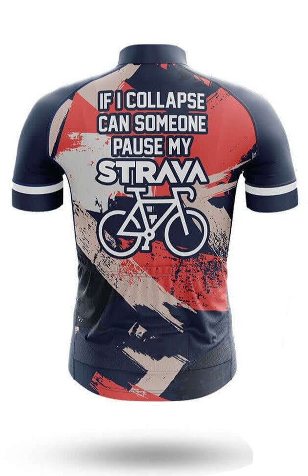 If I Collapse, Pause My Strava Cycling Jersey V2