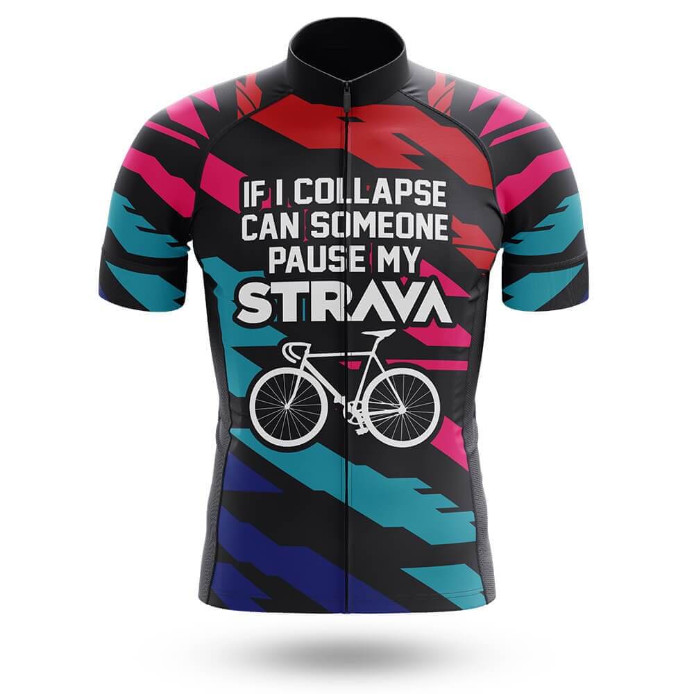If I Collapse, Pause My Strava Cycling Jersey V1
